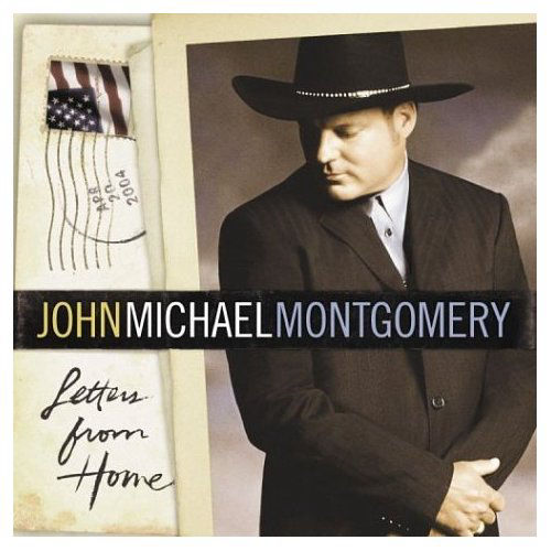 ARTIST: John Michael Montgomery  ALBUM: Letters From Home  TRACK: Letters From Home *